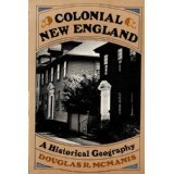 Paperback Colonial New England: A Historical Geography (Historical Geography of North America) Book