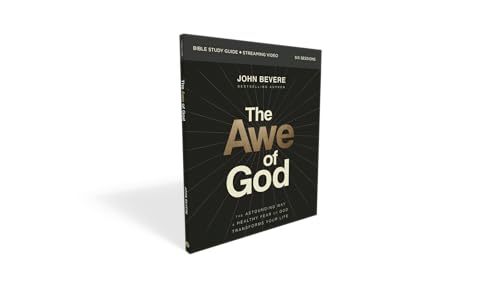 The Awe of God Bible Study Guide plus Streaming Video: The Astounding Way a Healthy Fear of God Transforms Your Life