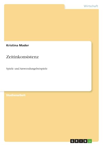 Zeitinkonsistenz: Spiele und Anwendungsbeispiele (German Edition)