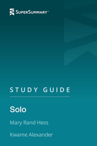 Study Guide: Solo by Mary Rand Hess, Kwame Alexander (SuperSummary)