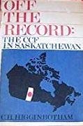 Hardcover Off the record: the CCF in Saskatchewan, Book