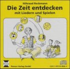 Die Zeit entdecken mit Liedern und Spielen: CD mit 40 Liedern: Playback-CD. 39 Lieder