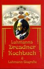 Lahmanns Dresdner Kochbuch und Lahmann-Biographie.