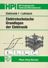  Elektronik 1, Elektrotechnische Grundlagen der Elektronik, Lehrbuch (HPI-Fachbuchreihe Elektronik)