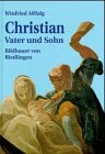  Christian Vater und Sohn. Bildhauer von Riedlingen. Ein Beitrag zur Kunst- und Zeitgeschichte Schwabens im 18. Jahrhundert