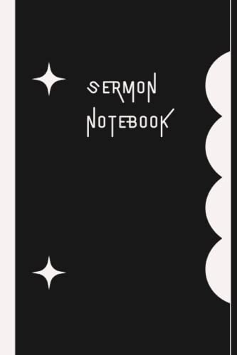 Sermon Notebook: Black Notebook Journal for sermons, preachers, pastors, evangelist and Apostles.