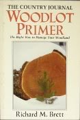 Paperback Country Journal Woodlot Primer: The Right Way to Manage Your Woodland Book