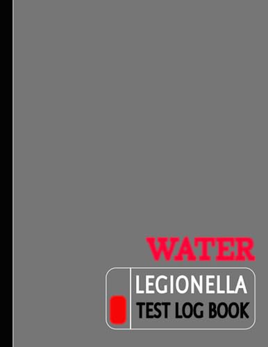 Water Legionella Test Log Book: Hygiene Safety Recorder. Detail & Track Every Reading. Ideal For Business, Home & School