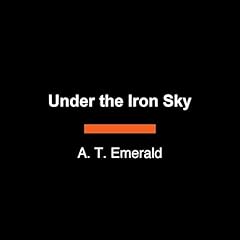 Under the Iron Sky Audiolibro Por A. T. Emerald arte de portada
