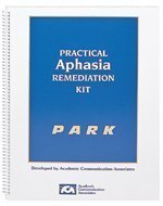 Practical Aphasia Remediation Kit (PARK): A Collection of Receptive and Expressive Language Therapy 