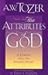 The Attributes of God: A Journey into the Father's Heart
