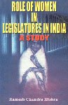 Role of Women in Legislature of India : A Study