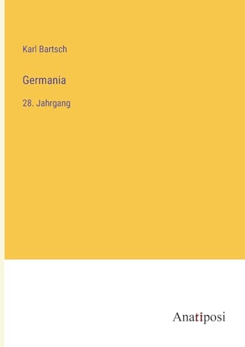 Germania: 28. Jahrgang (German Edition)