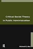 Critical Social Theory in Public Administration