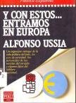 Y con estos-- entramos en Europa (Epoca. Política española) 8401332982 Book Cover