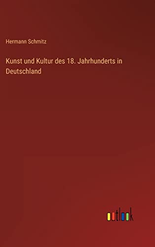 Kunst und Kultur des 18. Jahrhunderts in Deutschland (German Edition)