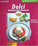  Dolci. Italienische Desserts. Original- Rezepte, die leicht gelingen. Jedes Rezept in Farbe