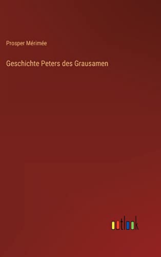 Geschichte Peters des Grausamen (German Edition)