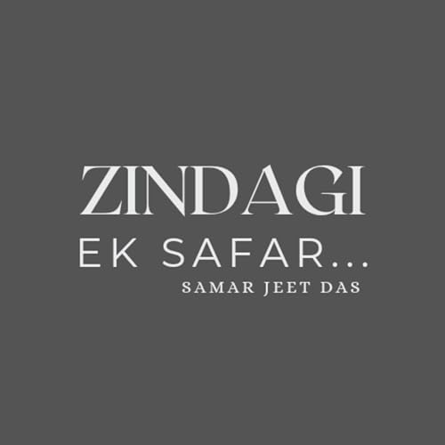 ZINDAGI Ek Safar Podcast Por Samarjit Das arte de portada
