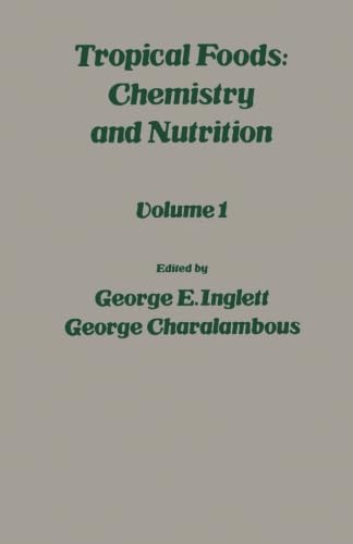 Tropical Foods: Chemistry and Nutrition, Volume 1
