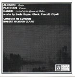 Albinoni: Adagio / Pachelbel: Canon / Handel: Arrival Of The Queen Of Sheba / Works By Bach, Boyce, Gluck, Purcell, Zipoli [Audio CD] Consort of London