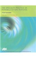 Paperback Specialty Practice Of Rehabilitation Nursing: A Core Curriculum Book