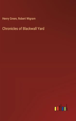 Chronicles of Blackwall Yard