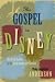 The Gospel in Disney: Christian Values in the Early Animated Classics