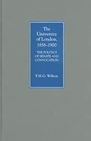 The University of London, 1858-1900: The Politics of Senate and Convocation 1843830655 Book Cover