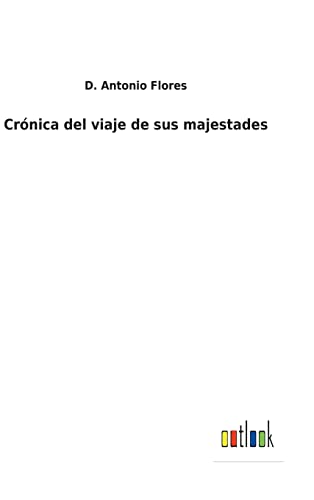 Crónica del viaje de sus majestades (Spanish Edition)
