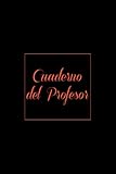  Cuaderno Del Profesor: Cuaderno de Profesores y Maestras . Regalo Original y Personalizado para Maestras . Libro para Tomar Notas ...