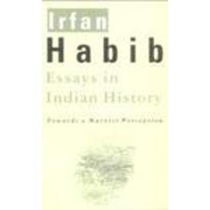 Essays in Indian History: Towards a Marxist Per... 8185229066 Book Cover