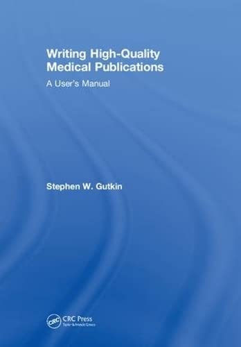 Writing High-Quality Medical Publications: A User's Manual