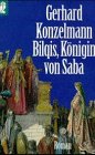 Bilqis, Königin von Saba - Gerhard Konzelmann 