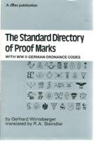 The Standard Directory of Proof Marks w/ WWII German Ordnance Codes B000MRHMIO Book Cover