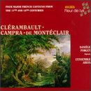 4 Major French Cantatas From the 17th & 18 Cent. [Audio CD] Clerambault; Campra; Monteclair and Forget