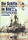  Die Schiffe der K. u. K. Kriegsmarine im Bild /Austro-Hungarian Warships In Photographs / Dt. /Engl.: Die Schiffe der k.(u.)k. Kriegsmarine im Bild, 2 Bde., Bd.1, 1848-1895
