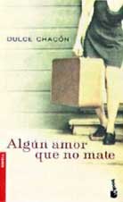 Algún amor que no mate - Book #1 of the Triología de la huida