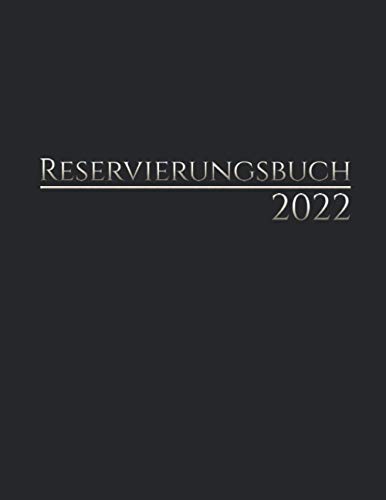 Reservierungsbuch 2022: XL Gastro Planer 1 Seite = 1 Tag, hochwertiger Einband mit Ferienkalender für DE