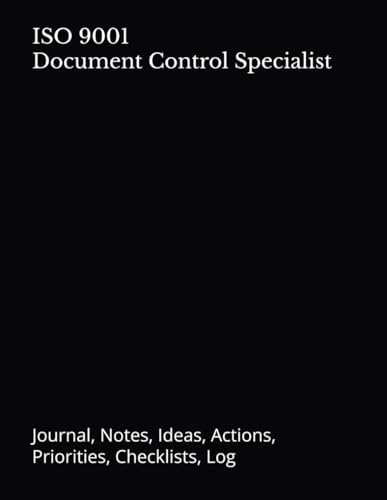 ISO 9001 Document Control Specialist: Journal, Notes, Ideas, Actions, Priorities, Checklists, Log | Tool for Daily Goal Setting Tracker | Time ... | Project Office Book Gifts for Meetings
