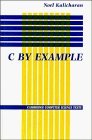Buy C by Example (Cambridge Computer Science Texts, Series Number 29) — BookShops.in