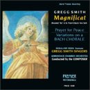 Smith Gregg: Magnificat / Prayer For Peace / Variations On A Bach Chorale. (Gregg Smith Singers [Audio CD] VARIOUS ARTISTS