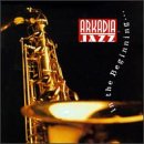 Arkadia Jazz in the Beginning