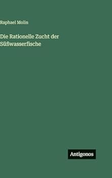 Hardcover Die Rationelle Zucht der Süßwasserfische [German] Book