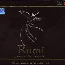 Rumi ( Love of ITS Zenith ) ANANDMURTI GURUMAA