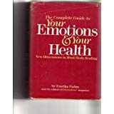 The Complete Guide to Your Emotions & Your Health : Hundreds of Proven Technique B002K7VHMG Book Cover