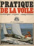 Hardcover Pratique de la voile - technique, régate, compétition [French] Book