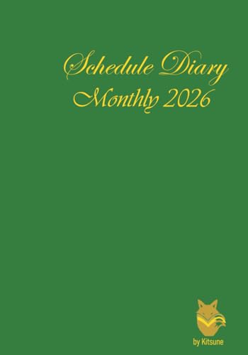 Schedule Diary Monthly 2026 by Kitsune: A Monthly - Weekly Planner with all major holidays and lots of room to write in 2026 and 2027 - Forest Green Cover
