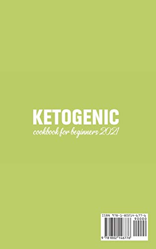 Ketogenic Cookbook For Beginners 2021: Low Carb Recipes To Stay Healthy Forever