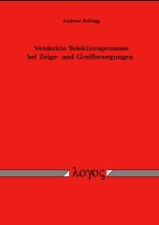 Verdeckte Selektionsprozesse bei Zeige- und Greifbewegungen